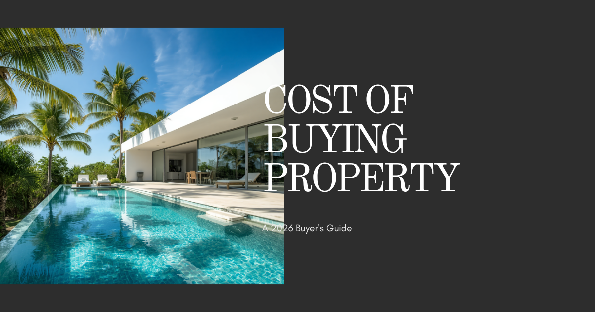 The Cost of Buying Property in the Dominican Republic: Lower Than You Think (2026)